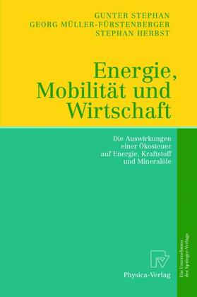 Stephan / Herbst / Müller-Fürstenberger | Energie, Mobilität und Wirtschaft | Buch | 978-3-7908-1534-4 | sack.de