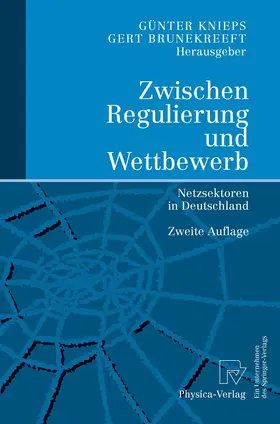 Brunekreeft / Knieps |  Zwischen Regulierung und Wettbewerb | Buch |  Sack Fachmedien