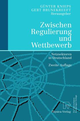 Knieps / Brunekreeft | Zwischen Regulierung und Wettbewerb | Buch | 978-3-7908-1535-1 | sack.de