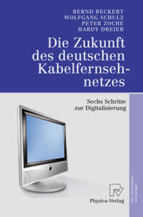 Beckert / Schulz / Zoche | Zukunft des deutschen Kabelfernsehnetzes | Buch | 978-3-7908-1584-9 | sack.de