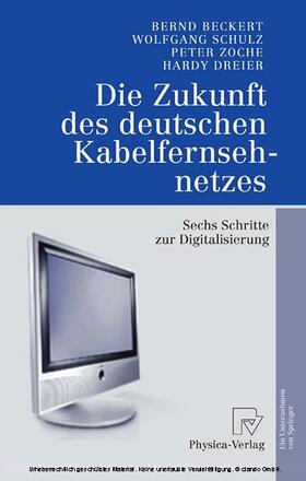 Beckert / Schulz / Zoche | Die Zukunft des deutschen Kabelfernsehnetzes | E-Book | sack.de