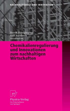 Hansjürgens / Nordbeck | Chemikalienregulierung und Innovationen zum nachhaltigen Wirtschaften | E-Book | sack.de