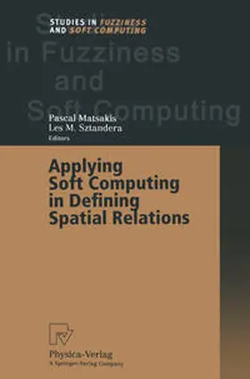 Matsakis / Sztandera |  Applying Soft Computing in Defining Spatial Relations | eBook | Sack Fachmedien