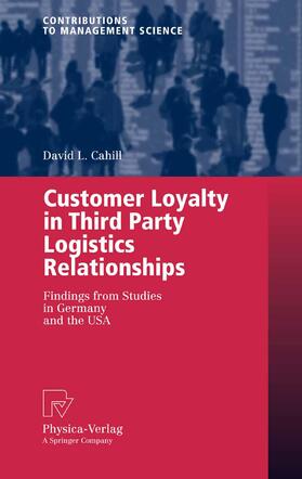 Cahill |  Customer Loyalty in Third Party Logistics Relationships | eBook | Sack Fachmedien