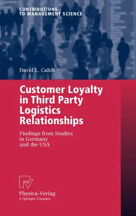 Cahill | Customer Loyalty in Third Party Logistics Relationships | E-Book | www.sack.de