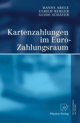 Abele / Schäfer / Berger | Kartenzahlungen im Euro-Zahlungsraum | Buch | 978-3-7908-1907-6 | sack.de