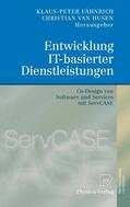 Fähnrich / van Husen |  Entwicklung IT-basierter Dienstleistungen | eBook | Sack Fachmedien