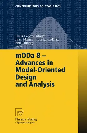 Lopez-Fidalgo / Rodríguez-Díaz / Torsney |  mODa 8 - Advances in Model-Oriented Design and Analysis | Buch |  Sack Fachmedien