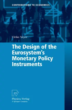 Neyer |  The Design of the Eurosystem's Monetary Policy Instruments | Buch |  Sack Fachmedien