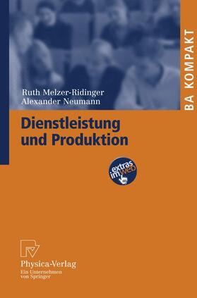 Melzer-Ridinger / Neumann | Neumann, A: Dienstleistung und Produktion | Buch | 978-3-7908-1987-8 | sack.de