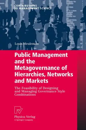 Meuleman |  Public Management and the Metagovernance of Hierarchies, Networks and Markets | Buch |  Sack Fachmedien