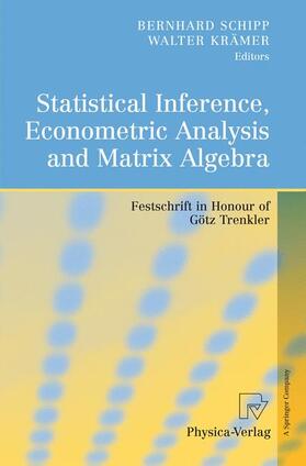 Schipp / Krämer | Statistical Inference, Econometric Analysis and Matrix Algeb | Buch | 978-3-7908-2120-8 | sack.de