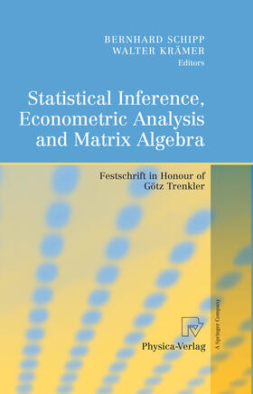 Schipp / Krämer | Statistical Inference, Econometric Analysis and Matrix Algebra | E-Book | sack.de