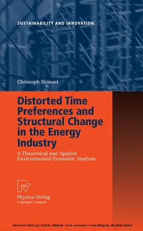 Heinzel | Distorted Time Preferences and Structural Change in the Energy Industry | E-Book | www.sack.de