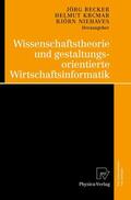 Becker / Niehaves / Krcmar |  Wissenschaftstheorie und gestaltungsorientierte Wirtschaftsinformatik | Buch |  Sack Fachmedien