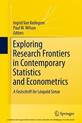 Van Keilegom / Wilson | Exploring Research Frontiers in Contemporary Statistics and Econometrics | E-Book | www.sack.de