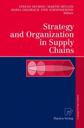 Seuring / Schneidewind / Müller | Strategy and Organization in Supply Chains | Buch | 978-3-7908-2451-3 | sack.de