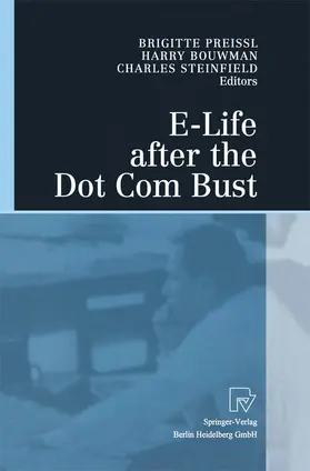 Preissl / Steinfield / Bouwman |  E-Life after the Dot Com Bust | Buch |  Sack Fachmedien