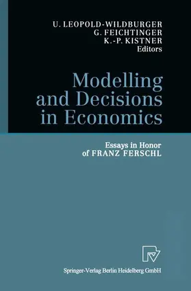 Leopold-Wildburger / Kistner / Feichtinger |  Modelling and Decisions in Economics | Buch |  Sack Fachmedien