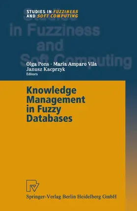 Vila / Pons | Knowledge Management in Fuzzy Databases | Buch | 978-3-7908-2467-4 | sack.de