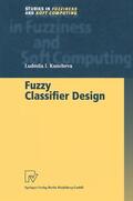 Kuncheva |  Kuncheva, L: Fuzzy Classifier Design | Buch |  Sack Fachmedien