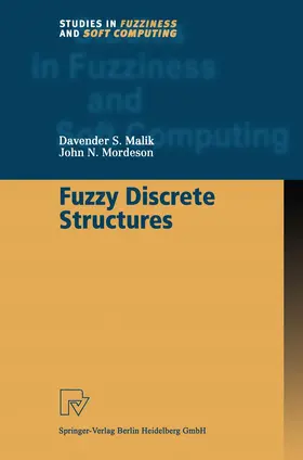 Malik / Mordeson |  Fuzzy Discrete Structures | Buch |  Sack Fachmedien