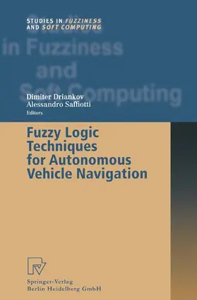 Saffiotti / Driankov |  Fuzzy Logic Techniques for Autonomous Vehicle Navigation | Buch |  Sack Fachmedien