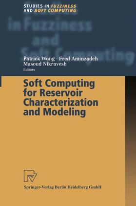 Wong / Aminzadeh / Nikravesh |  Soft Computing for Reservoir Characterization and Modeling | Buch |  Sack Fachmedien