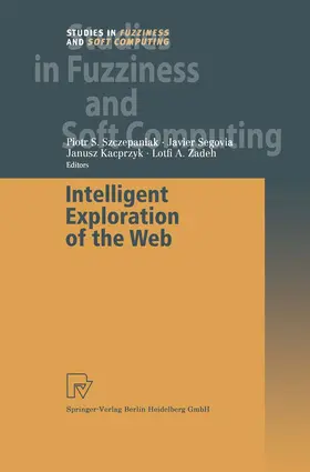 Szczepaniak / Zadeh / Segovia |  Intelligent Exploration of the Web | Buch |  Sack Fachmedien