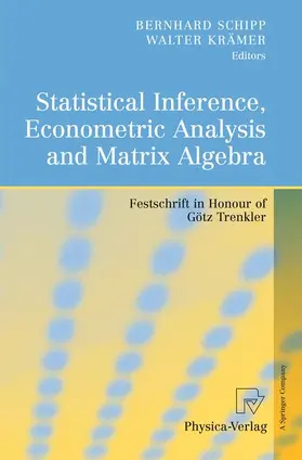 Krämer / Schipp |  Statistical Inference, Econometric Analysis and Matrix Algebra | Buch |  Sack Fachmedien