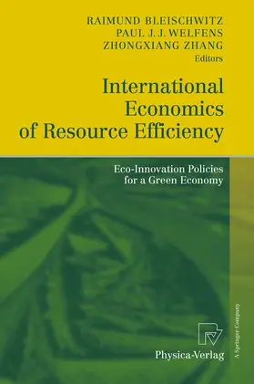 Bleischwitz / Welfens / Zhang |  International Economics of Resource Efficiency | eBook | Sack Fachmedien