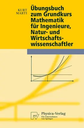 Marti |  Übungsbuch zum Grundkurs Mathematik für Ingenieure, Natur- und Wirtschaftswissenschaftler | Buch |  Sack Fachmedien