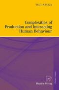 Aruka |  Complexities of Production and Interacting Human Behaviour | Buch |  Sack Fachmedien