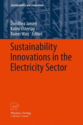 Jansen / Ostertag / Walz | Sustainability Innovations in the Electricity Sector | Buch | 978-3-7908-2729-3 | sack.de
