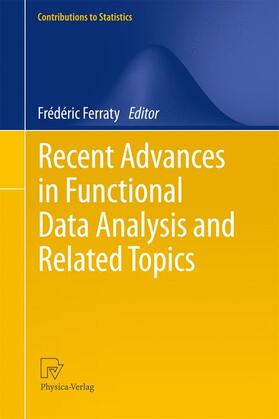 Ferraty | Recent Advances in Functional Data Analysis and Related Topi | Buch | 978-3-7908-2735-4 | sack.de