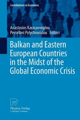 Polychronidou / Karasavvoglou |  Balkan and Eastern European Countries in the Midst of the Global Economic Crisis | Buch |  Sack Fachmedien