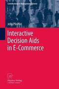 Pfeiffer |  Pfeiffer, J: Interactive Decision Aids in E-Commerce | Buch |  Sack Fachmedien
