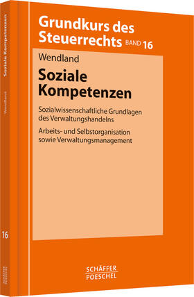 Wendland | Grundkurs des Steuerrechts 16. Soziale Kompetenzen | Buch | 978-3-7910-2164-5 | sack.de