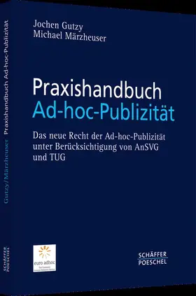 Gutzy / Märzheuser |  Praxishandbuch Ad-hoc-Publizität | Buch |  Sack Fachmedien