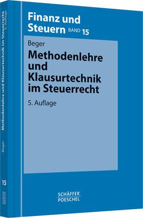 Beger | Methodenlehre und Klausurtechnik im Steuerrecht | Buch | 978-3-7910-2283-3 | sack.de