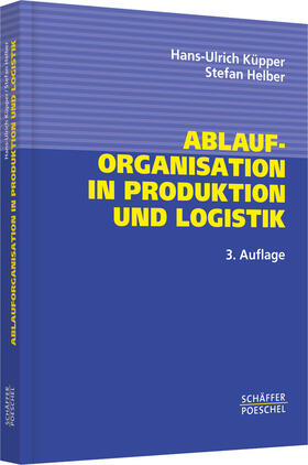 Küpper / Helber | Ablauforganisation in Produktion und Logistik | Buch | 978-3-7910-2342-7 | sack.de