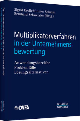 Krolle / Schmitt / Schwetzler | Multiplikatorverfahren in der Unternehmensbewertung | Buch | 978-3-7910-2390-8 | sack.de