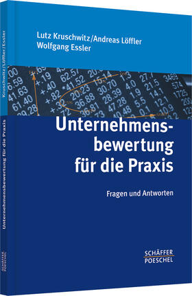 Kruschwitz / Löffler / Essler | Unternehmensbewertung für die Praxis | Buch | 978-3-7910-2755-5 | sack.de