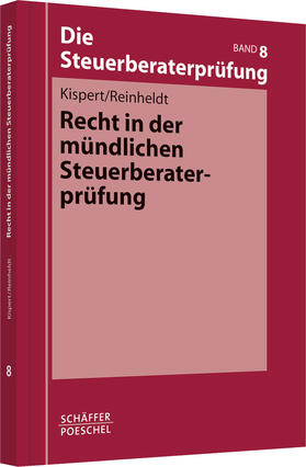 Kispert / Reinheldt |  Recht in der mündlichen Steuerberaterprüfung | Buch |  Sack Fachmedien