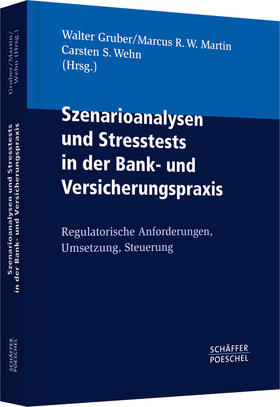 Gruber / Martin / Wehn |  Szenarioanalysen und Stresstests in der Bank- und Versicherungspraxis | Buch |  Sack Fachmedien