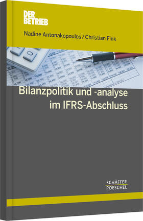 Antonakopoulos / Fink | Bilanzpolitik und -analyse im IFRS-Abschluss | Buch | 978-3-7910-3157-6 | sack.de