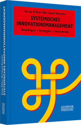 Zillner / Krusche | Systemisches Innovationsmanagement | Buch | 978-3-7910-3198-9 | sack.de