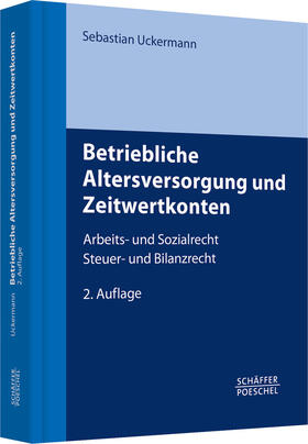 Uckermann | Betriebliche Altersversorgung und Zeitwertkonten | Buch | 978-3-7910-3250-4 | sack.de