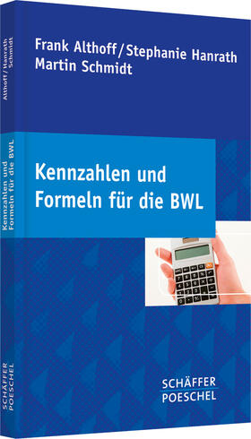 Althoff / Hanrath / Schmidt | Kennzahlen und Formeln für die BWL | Buch | 978-3-7910-3276-4 | sack.de