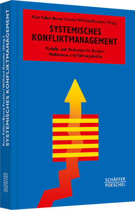 Faller / Fechler / Kerntke | Systemisches Konfliktmanagement | Buch | 978-3-7910-3301-3 | sack.de